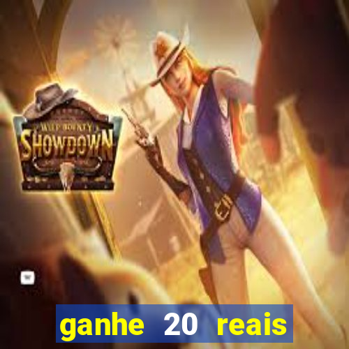 ganhe 20 reais para apostar